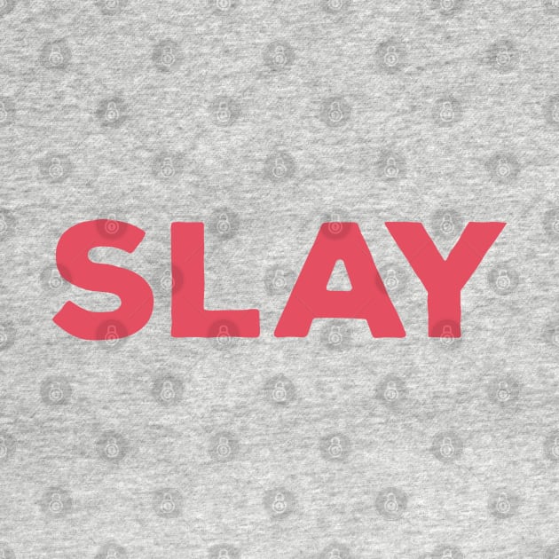 SLAY by Dopamine Creative